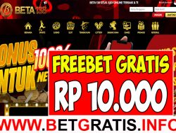 BETA138 – FREEBET GRATIS RP 10.000 TANPA DEPOSIT